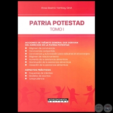 PATRIA POTESTAD Acciones de trmite general que derivan del ejercicio de la patria potestad - TOMO I - Autora: ROSA BEATRIZ YAMBAY GIRET - Ao 2022